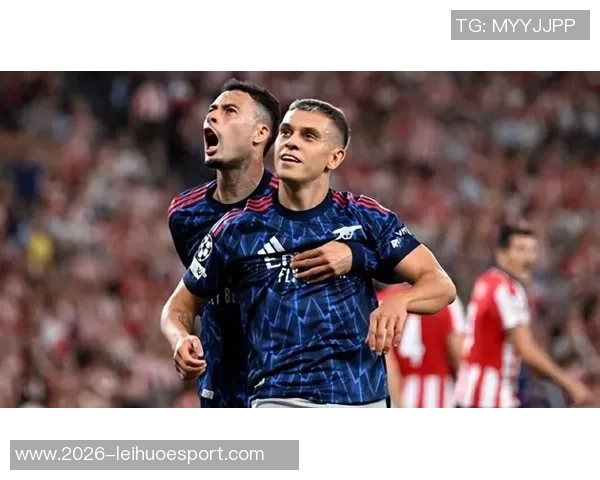 阿尔特塔谈替补席变化强调球队阵容深度提升显著